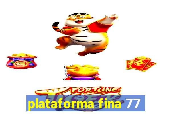 plataforma fina 77